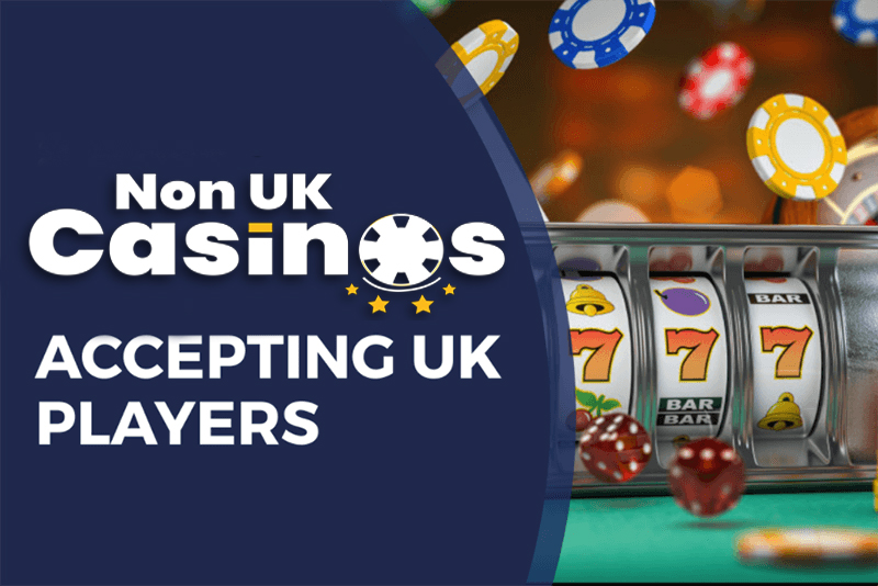 Exploring Non-UK Regulated Casinos A Guide to Online Gambling Beyond Borders